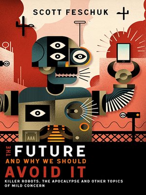 cover image of The Future and Why We Should Avoid It